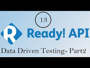 API Testing using ReadyAPI : Data Driven Testing - Part2