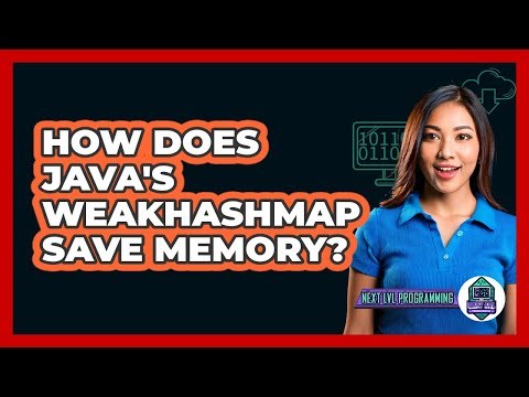 How Does Java's WeakHashMap Save Memory? - Next LVL Programming