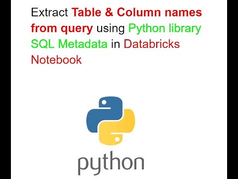 Extract Table & Column names from Query using Python SQL Metadata library in Databricks Notebook