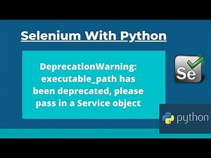 How To Fix -Executable path has been deprecated please pass in a Service object in Selenium Python