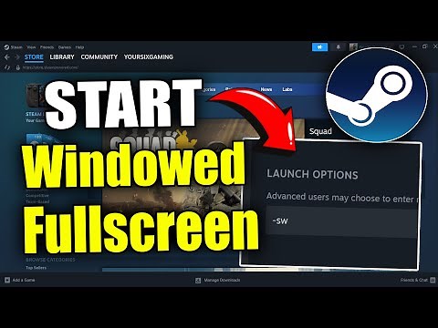 How to Start Games in Windowed Mode or Fullscreen with Steam Settings (Best Method)