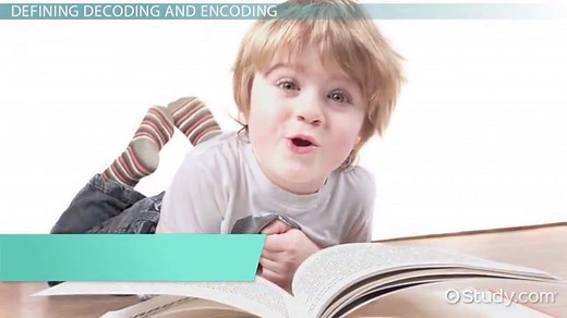 Encoding vs. Decoding in Reading | Definition & Examples