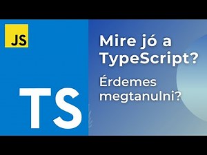 Mire jó a TypeScript? Érdemes megtanulni?
