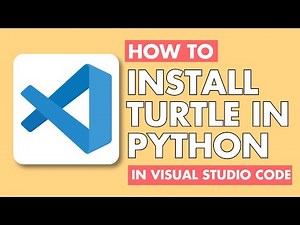 How To Install Turtle In Python Visual Studio Code | Install Turtle in Python VS Code: Easy Tutorial