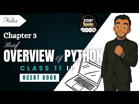 Chapter 3: Brief Overview of Python | Class 11 Informatics Practices | NCERT | CBSE 2025 | Riday Sir