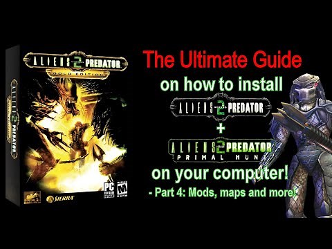 The Ultimate Guide to install Aliens vs Predator 2 and Primal Hunt - Part 4 - Mods, maps and more!