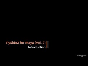 PySide2 for Maya (Vol.2) - Introduction