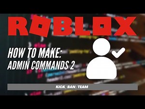 How to make Admin Commands [2] - Roblox Scripting