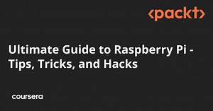 Ultimate Guide to Raspberry Pi - Tips, Tricks, and Hacks