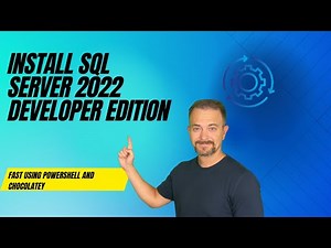 How to Install Microsoft SQL Server 2022 Developer Edition: Using Powershell and Chocolatey