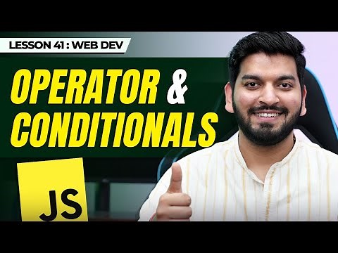 Operators & Conditionals in JavaScript || JavaScript Series 2024
