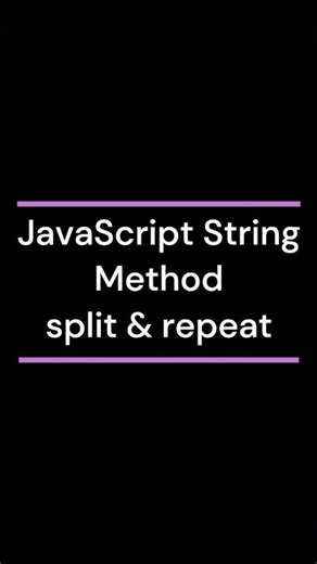 JavaScript String Method split & repeat #javascript #coding #js