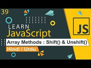 JavaScript Array Shift & Unshift Tutorial in Hindi / Urdu