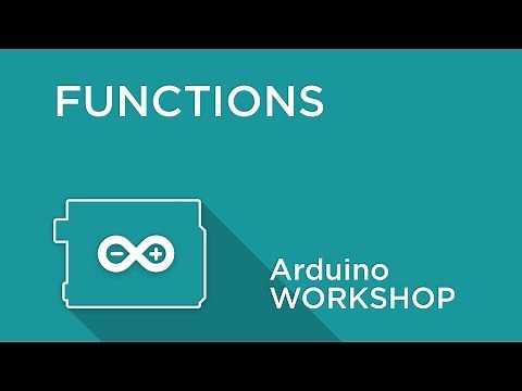 Arduino Workshop - Chapter Three - Creating Functions