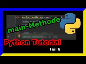 Python main Methode: Aufbau und Funktionsweise | Python Tutorial