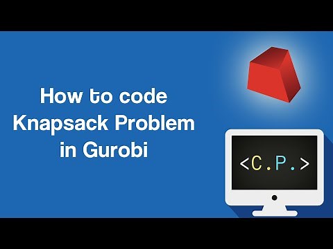 Knapsack Problem - Optimization in Python with Gurobi (Part 4)