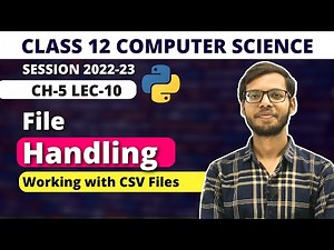 Chapter 5 File Handling Working with CSV Files| Class 12 Computer Science | Class 12 Python |