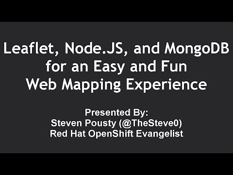 Using Leaflet, Node JS, and MongoDB for Web Mapping - O'Reilly Webcast