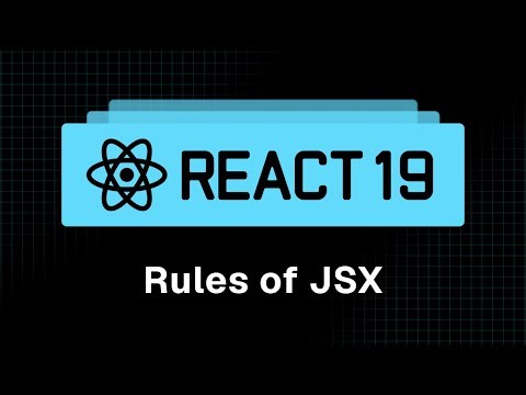 React 19 Tutorial - 7 - Rules of JSX