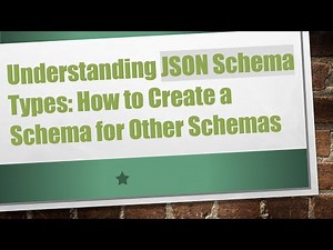 Understanding JSON Schema Types: How to Create a Schema for Other Schemas