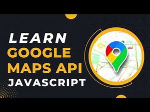 Complete Guide to Google Maps API in JavaScript: Add Custom Markers, Restrictions, Event Listeners.