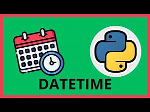 Dates and Times in Python - Complete Tutorial [DATETIME Module]