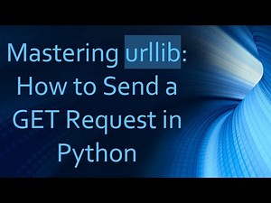 Mastering urllib: How to Send a GET Request in Python