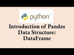 Python basic course | Introduction of Pandas Data Structure: DataFrame