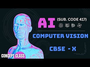 Computer Vision Explained | CBSE Class 10 Artificial Intelligence | Easy & Complete Guide