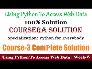 5 Coursera | Using Python to Access Web Data Week-5 100% Solution | Python for Everybody full Answer