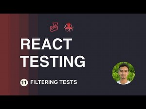 React Testing Tutorial - 11 - Filtering Tests