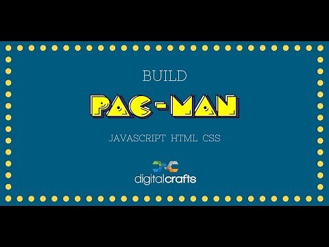 Build Pac-Man using JavaScript, HTML, & CSS