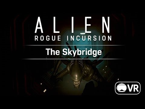 Alien Rogue incursion VR - The Skybridge