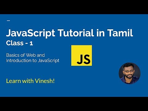 JavaScript Tutorial in Tamil - Class 1: Basics of Web and Introduction to JavaScript