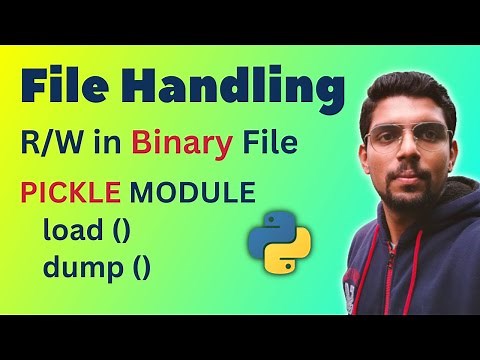Binary File Handling in Python - Read/Write in Binary File | Pickle Module with load, dump function