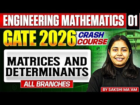 Engineering Mathematics 01 | Matrices and Determinants | GATE - For All Branches