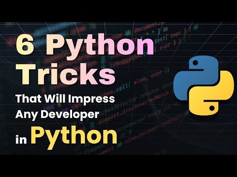 6 Python Tricks That Will Impress Any Developer