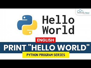 Python Hello World - Complete Program for Beginners.