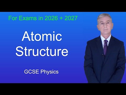 GCSE Physics Revision "Atomic Structure"