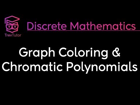[Discrete Mathematics] Graph Coloring and Chromatic Polynomials
