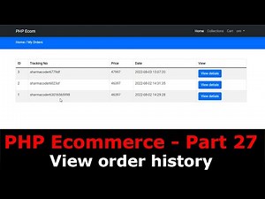 PHP Ecom Part 27: How to make my orders page and display order history in PHP Ecommerce