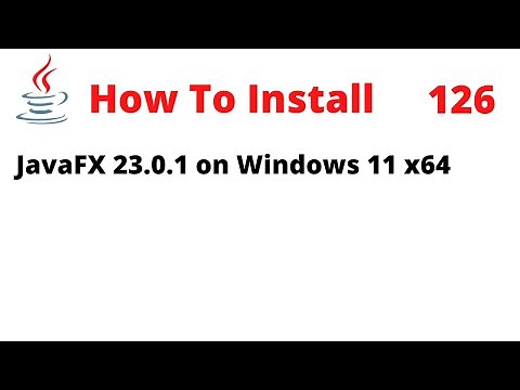 How To Install JavaFX 23.0.1 on Windows 11 x64