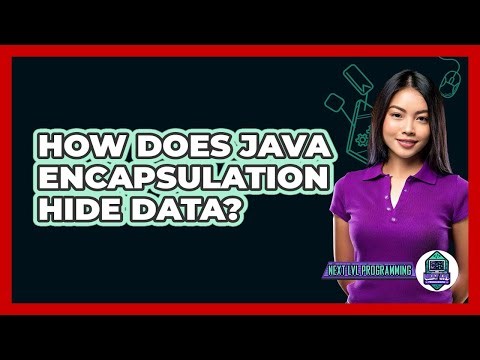 How Does Java Encapsulation Hide Data? - Next LVL Programming