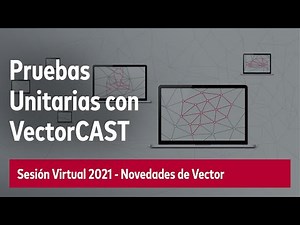 Pruebas Unitarias y de Integración con VectorCAST