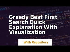 greedy best first search quick explanation with visualization