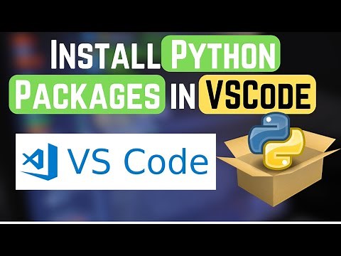 How to Install Python Packages in Visual Studio Code