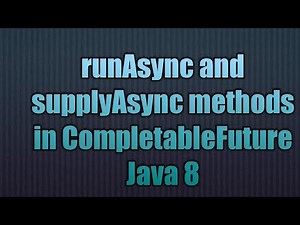 runAsync and supplyAsync methods in CompletableFuture Java 8