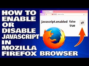 How To Enable or Disable JavaScript in Mozilla Firefox Browser [Guide]