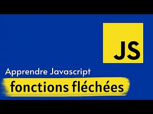 Les fonctions fléchées - JavaScript ES6 Arrow Functions Tutoriel Fr