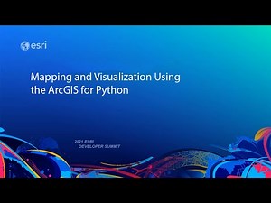 Mapping and Visualization Using the ArcGIS API for Python